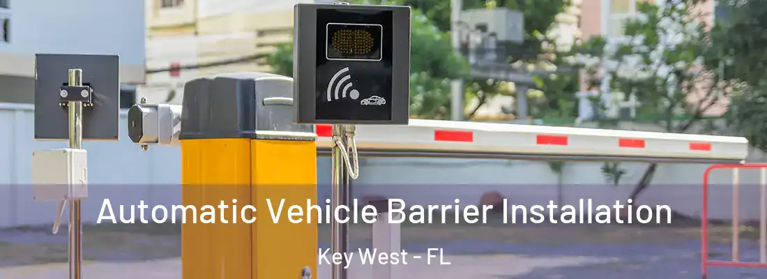 Automatic Vehicle Barrier Installation Key West - FL