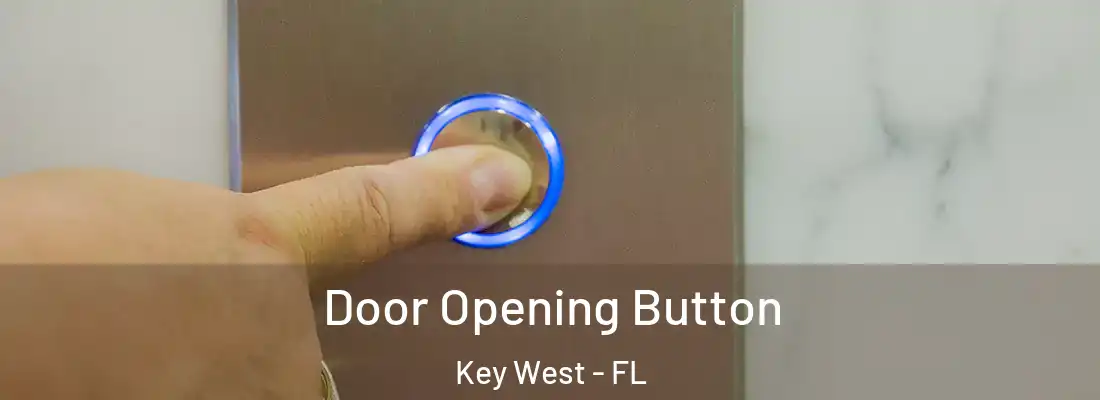 Door Opening Button Key West - FL