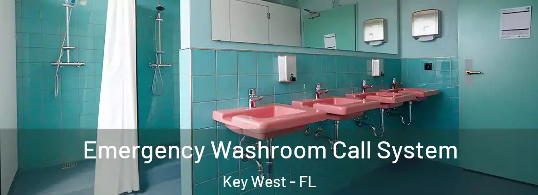 Emergency Washroom Call System Key West - FL