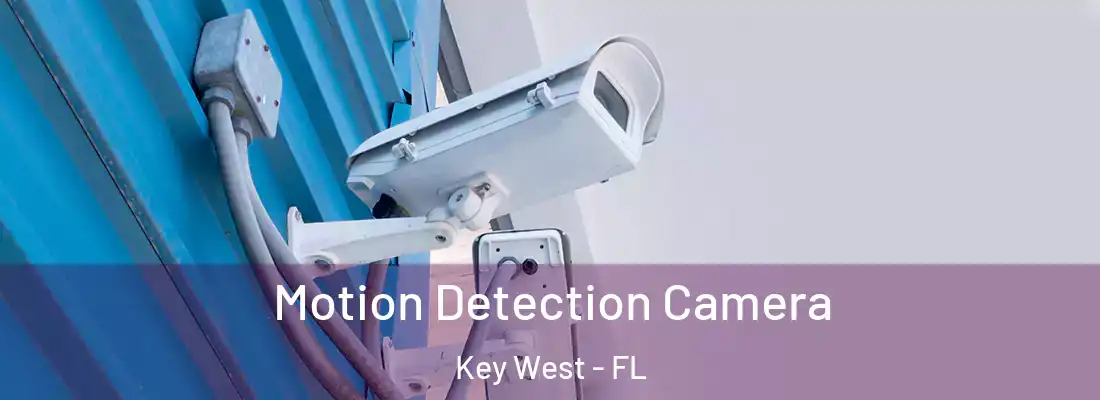 Motion Detection Camera Key West - FL