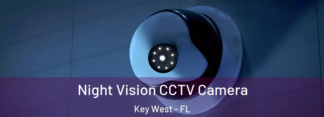 Night Vision CCTV Camera Key West - FL