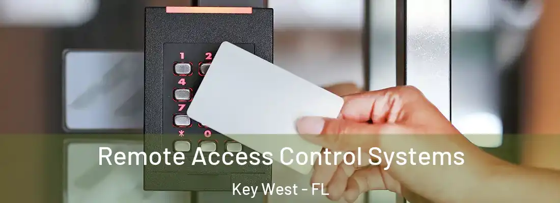 Remote Access Control Systems Key West - FL
