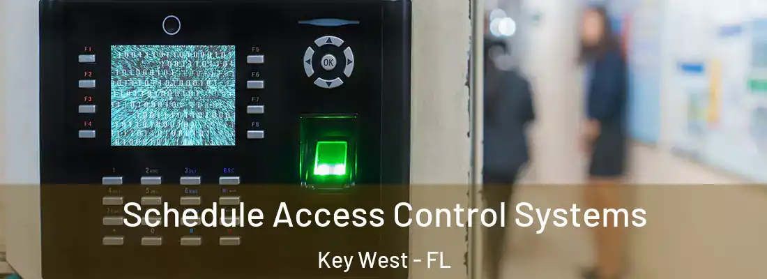 Schedule Access Control Systems Key West - FL