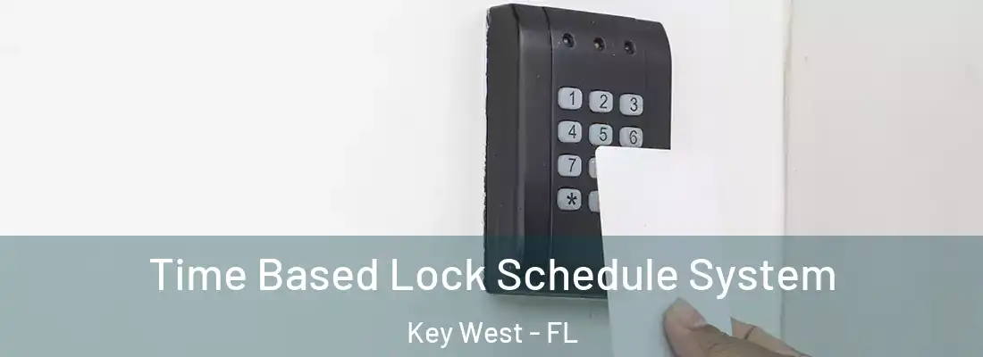Time Based Lock Schedule System Key West - FL