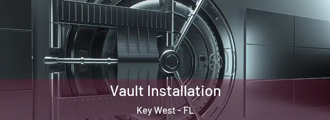 Vault Installation Key West - FL